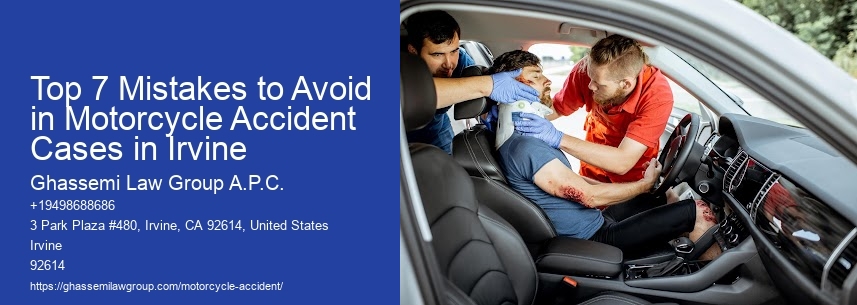 Top 7 Mistakes to Avoid in Motorcycle Accident Cases in Irvine