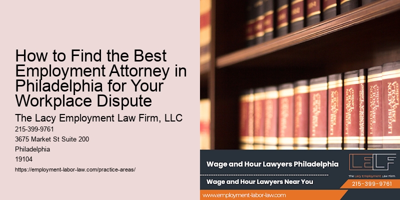 How to Find the Best Employment Attorney in Philadelphia for Your Workplace Dispute
