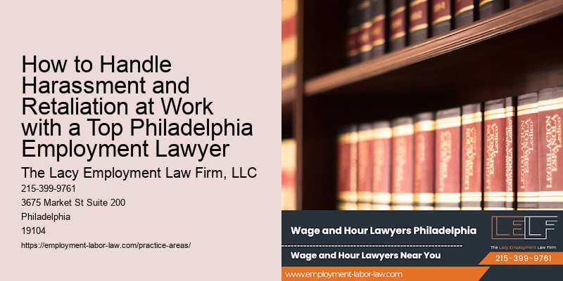 How to Handle Harassment and Retaliation at Work with a Top Philadelphia Employment Lawyer
