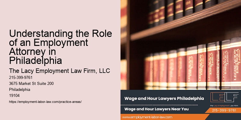 Understanding the Role of an Employment Attorney in Philadelphia