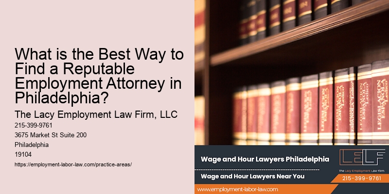 What is the Best Way to Find a Reputable Employment Attorney in Philadelphia?