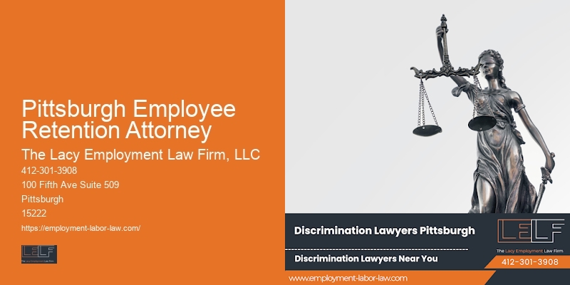 Pittsburgh Employee Retention Attorney Employment Law Referrals