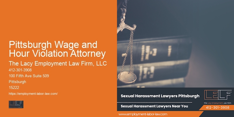 Pittsburgh Wage and Hour Violation Attorney wrongful termination defense lawyer